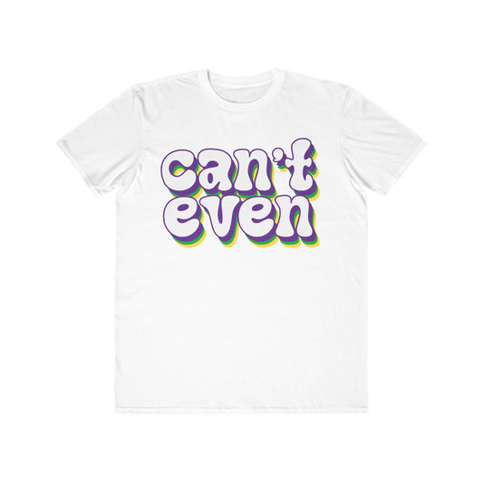 Men's Lightweight Tee: Can't Even, Comfy Graphic Shirt, Trendy Casual Wear, Gift for Friends, Everyday Humor Tee