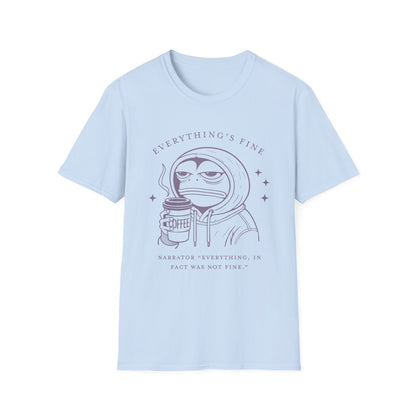 Everything's Fine Unisex T-Shirt, Casual Tee, Coffee Lover Gift, Snarky Humor Shirt, Everyday Wear, Softstyle Tee