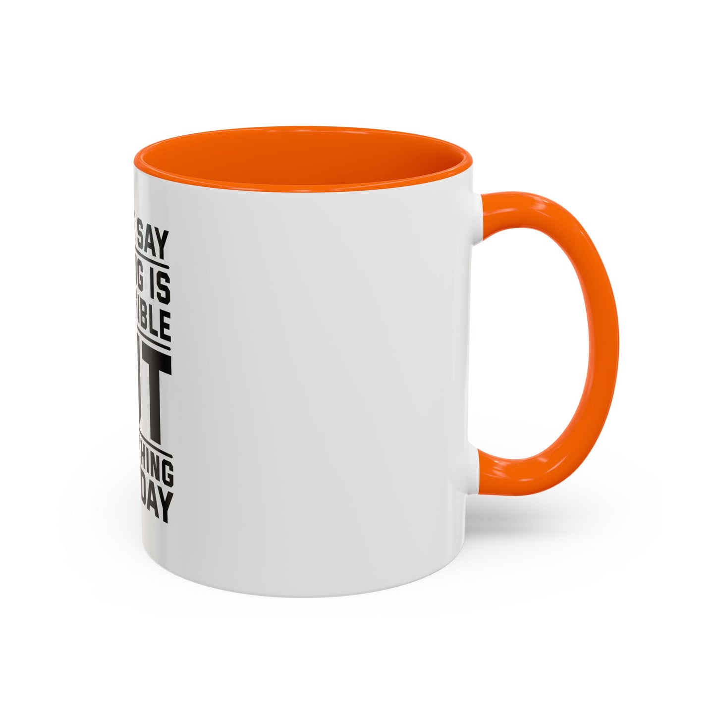 Funny Quote Coffee Mug