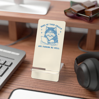 Funny Cat Phone Stand – "None of Your Emails Are Finding Me Well"