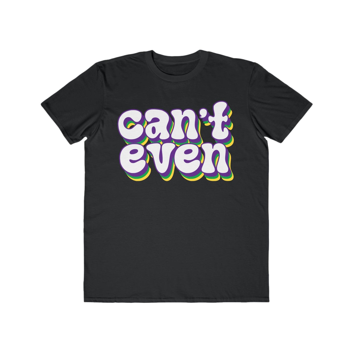 Men's Lightweight Tee: Can't Even, Comfy Graphic Shirt, Trendy Casual Wear, Gift for Friends, Everyday Humor Tee