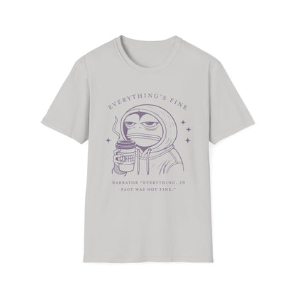 Everything's Fine Unisex T-Shirt, Casual Tee, Coffee Lover Gift, Snarky Humor Shirt, Everyday Wear, Softstyle Tee