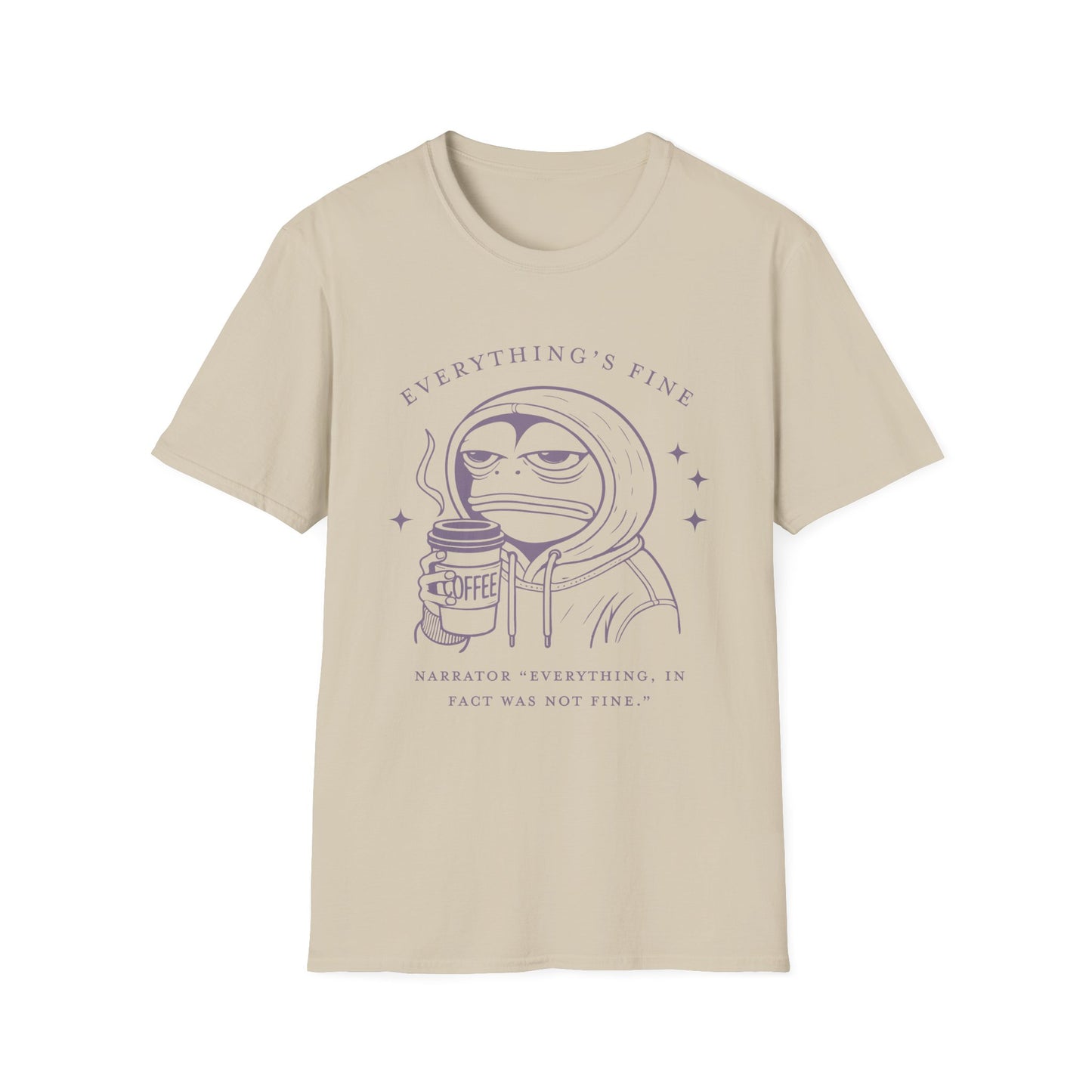 Everything's Fine Unisex T-Shirt, Casual Tee, Coffee Lover Gift, Snarky Humor Shirt, Everyday Wear, Softstyle Tee