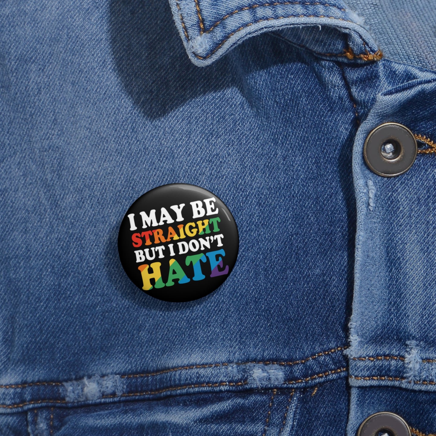 I May be straight but I dont Hate Button