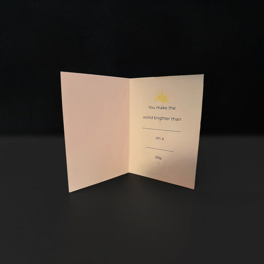 You Make the World Brighter Greeting Card