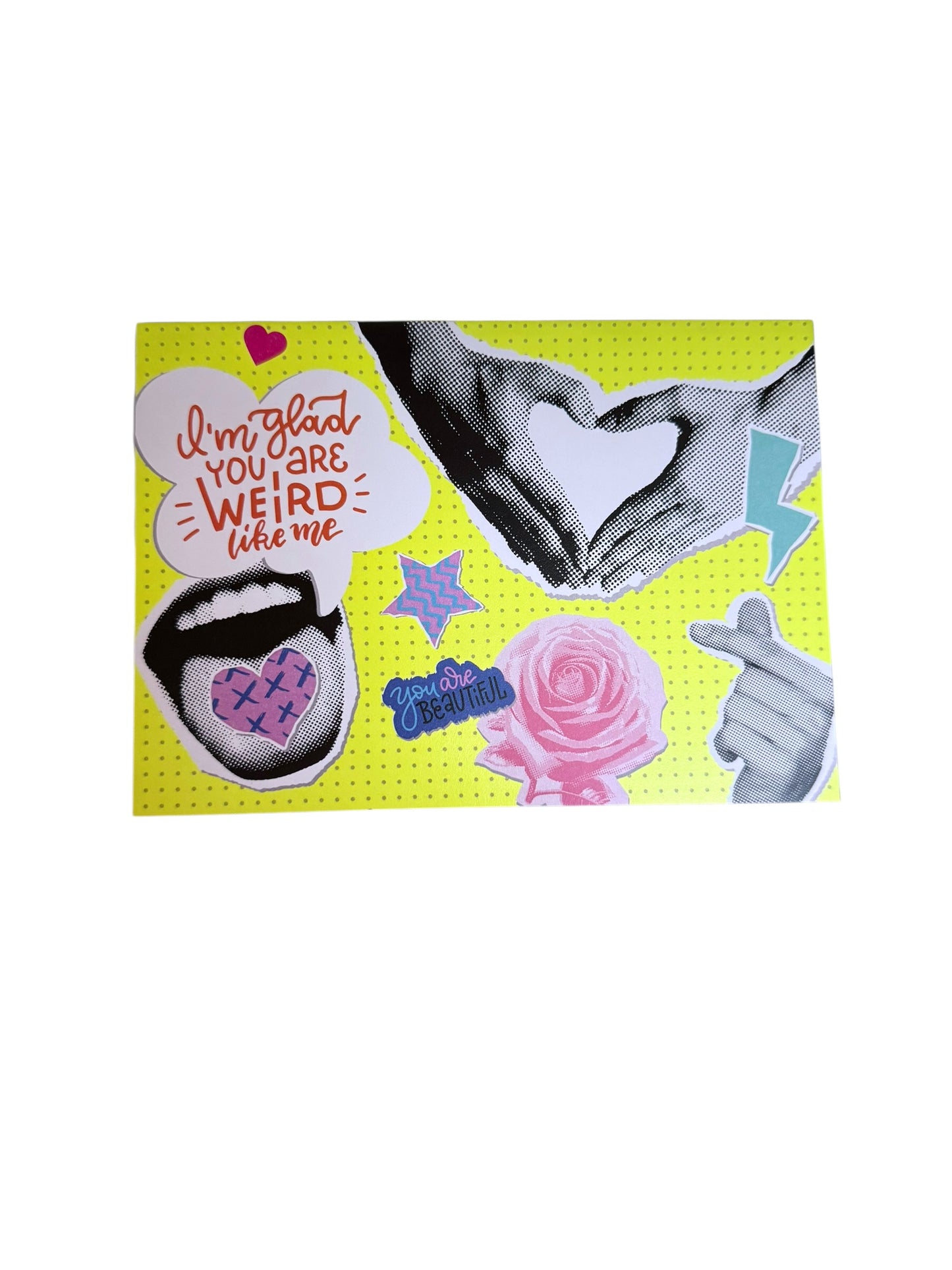 I’m Glad You’re Weird Like Me Greeting Card