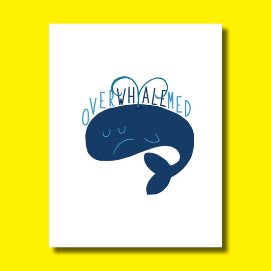 Greeting Card - "OverWhalemed"