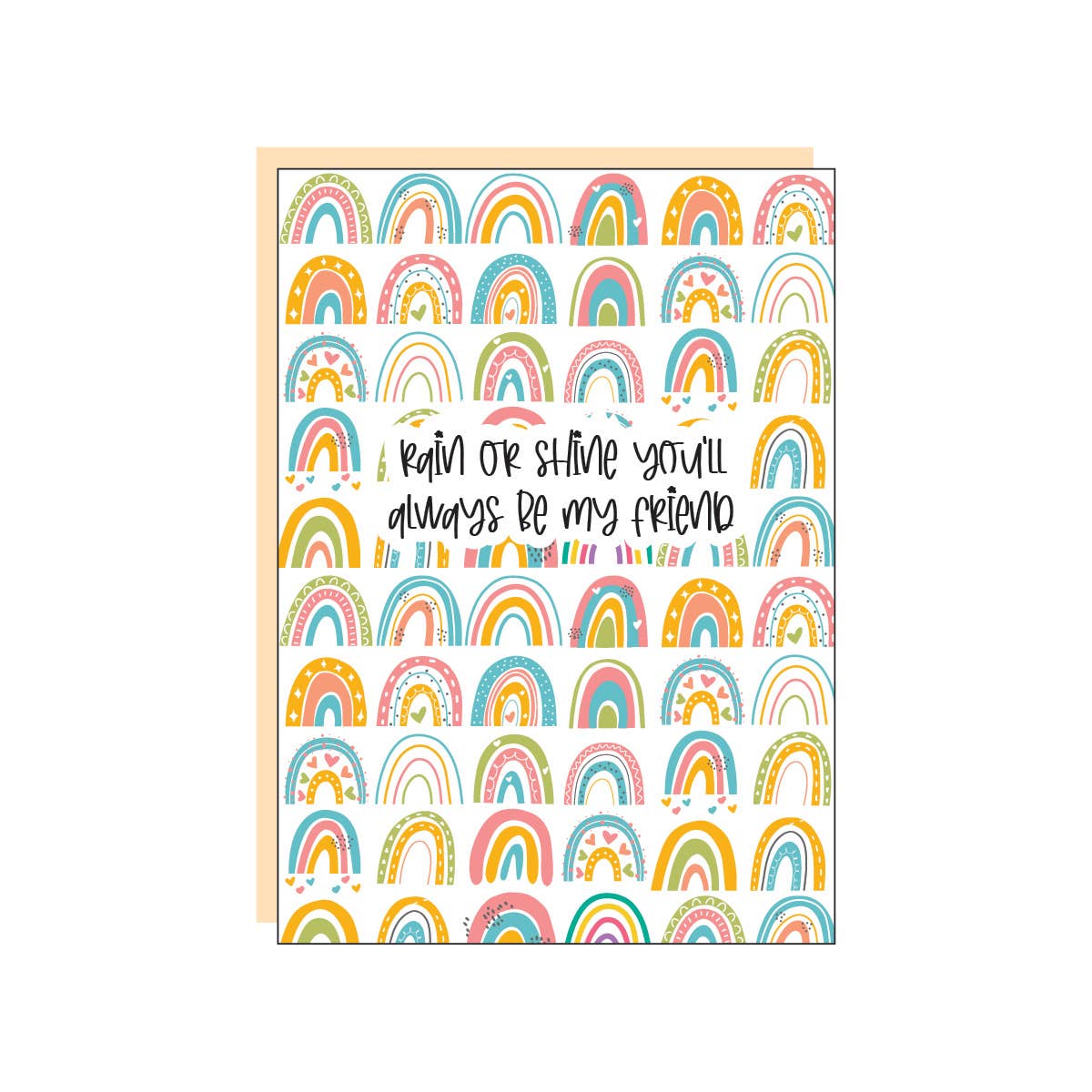 Rain or Shine, you'll always be my friend Card